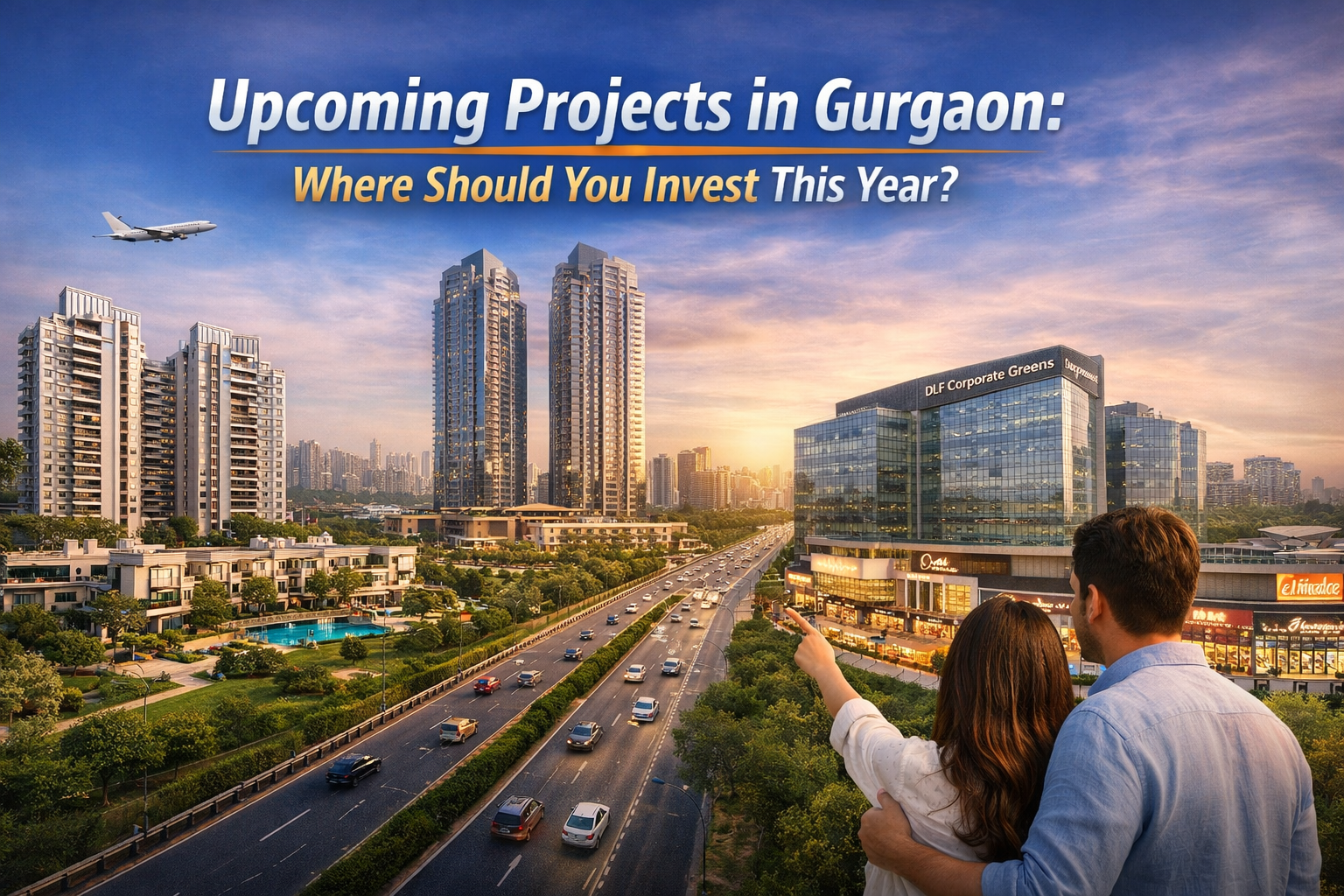 Upcoming Projects in Gurgaon: Where Should You Invest This Year?