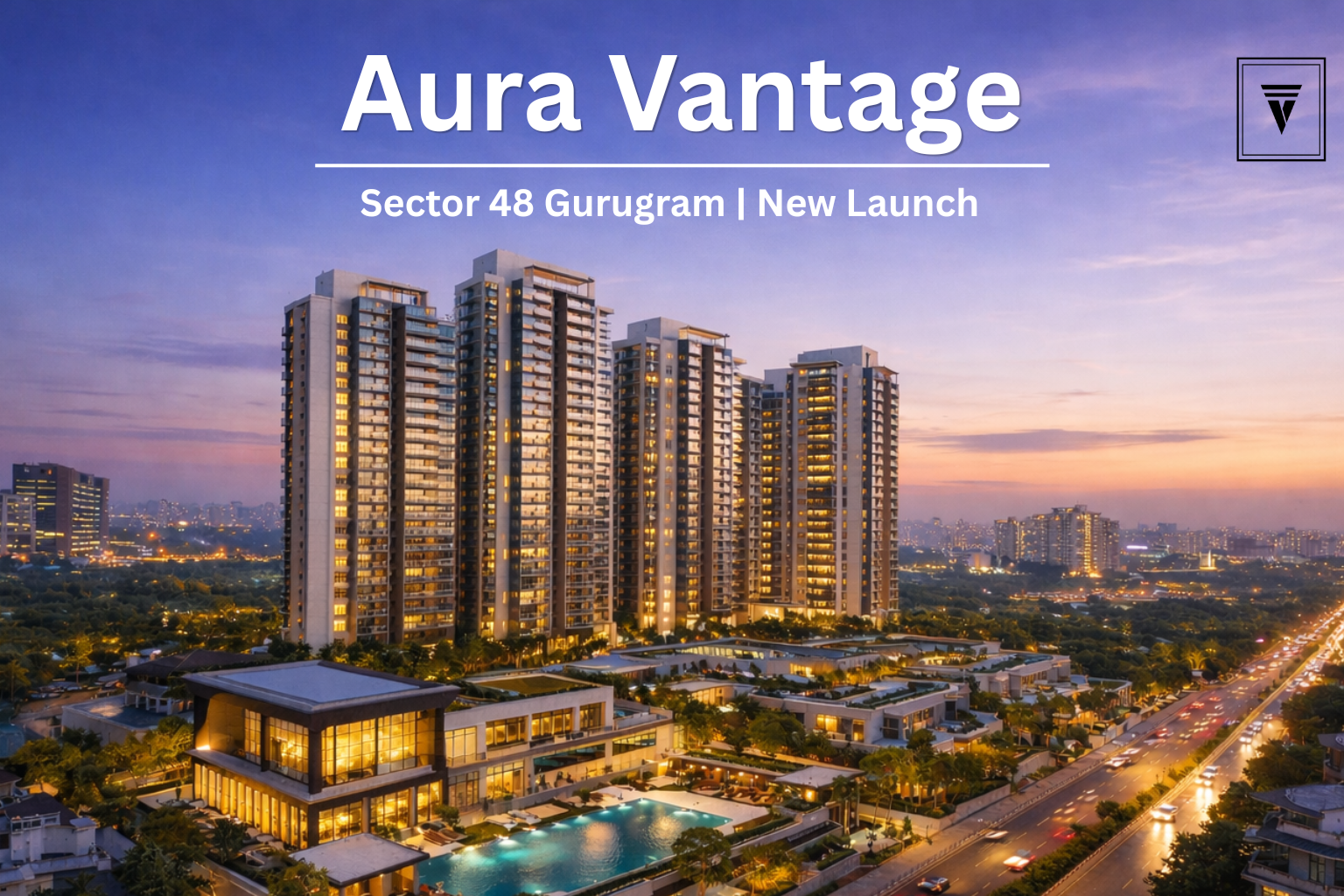 Aura Vantage Sector 48 Gurugram – Everything Investors Should Know About the New Launch