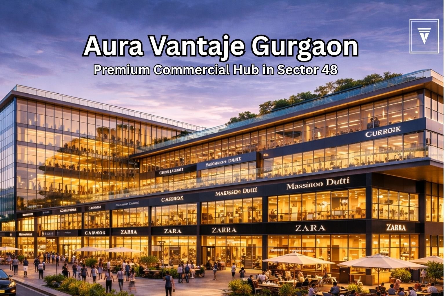 Top Features of Aura Vantaje Gurgaon – Why Sector 48 is the Hottest Spot for Businesses