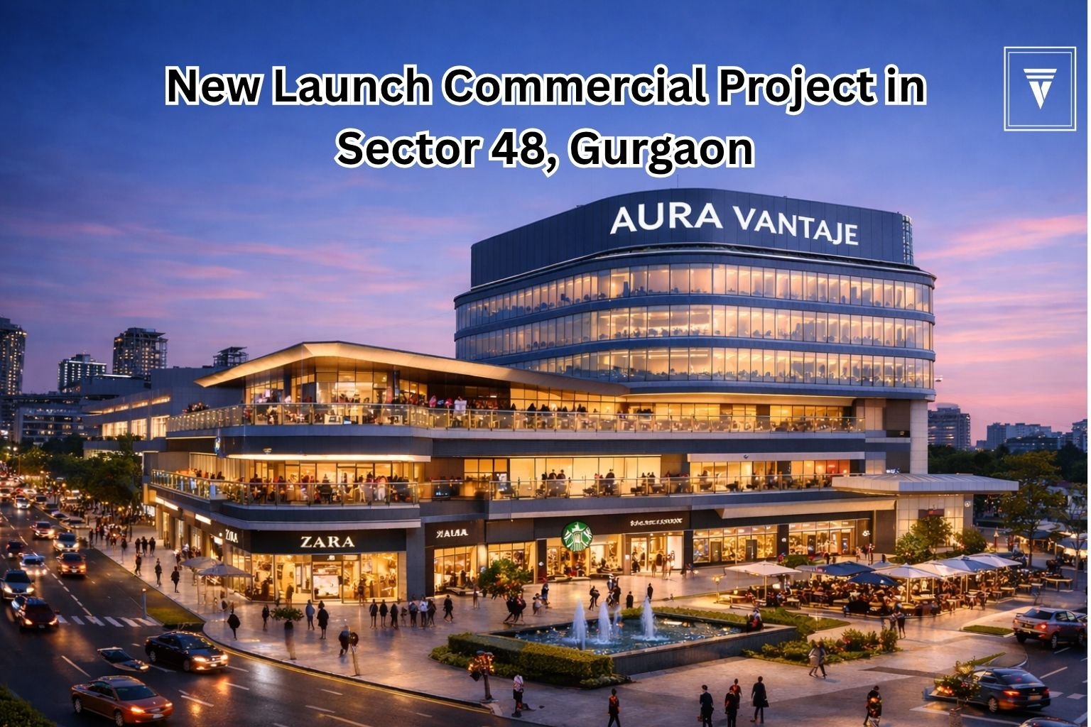 AURA VANTAJE Sector 48 Gurgaon – New Launch Commercial Project and Investment Opportunity