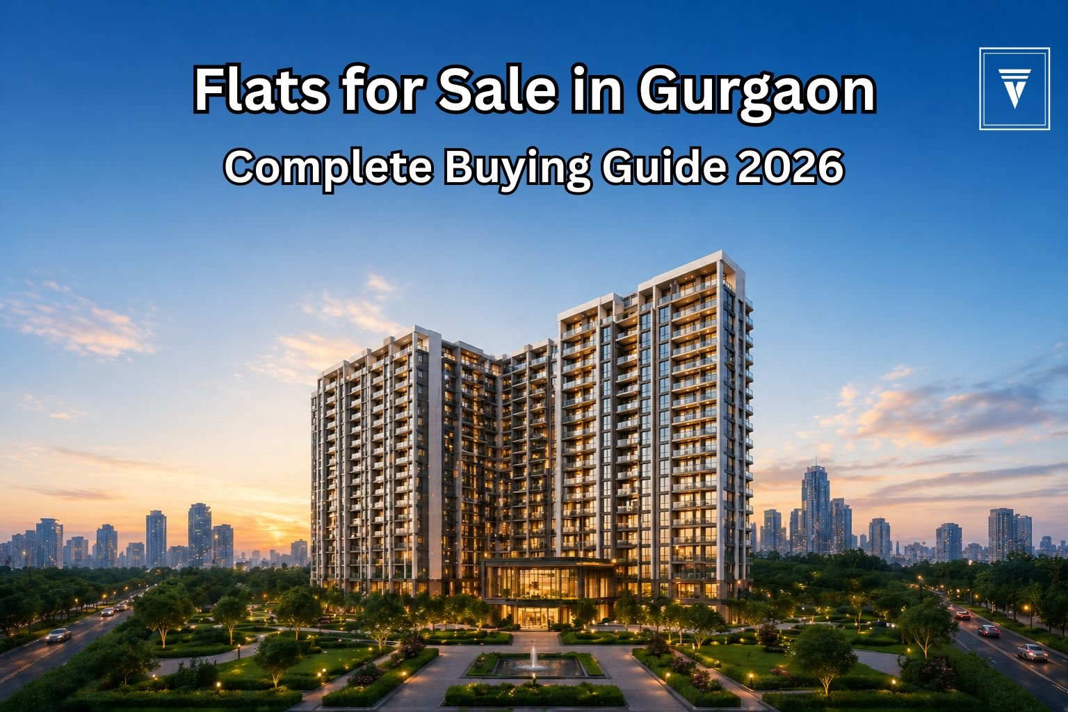 Flats for Sale in Gurgaon: Complete Buying Guide (2026)