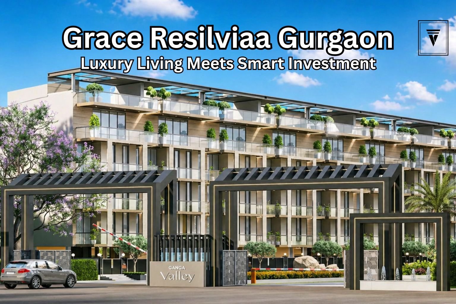Grace Resilviaa Gurgaon: Price, Location & ROI Guide for Smart Investors