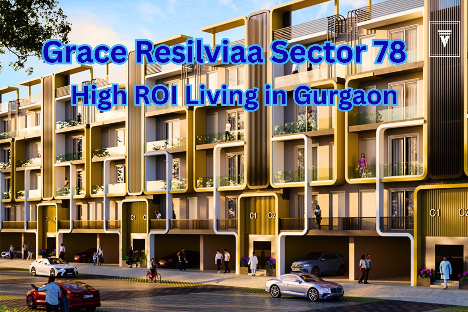 Grace Resilviaa Sector 78: High ROI Property Investment Opportunity