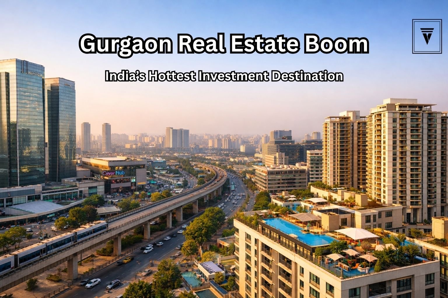 Why Gurgaon is India’s Hottest Real Estate Market Right Now