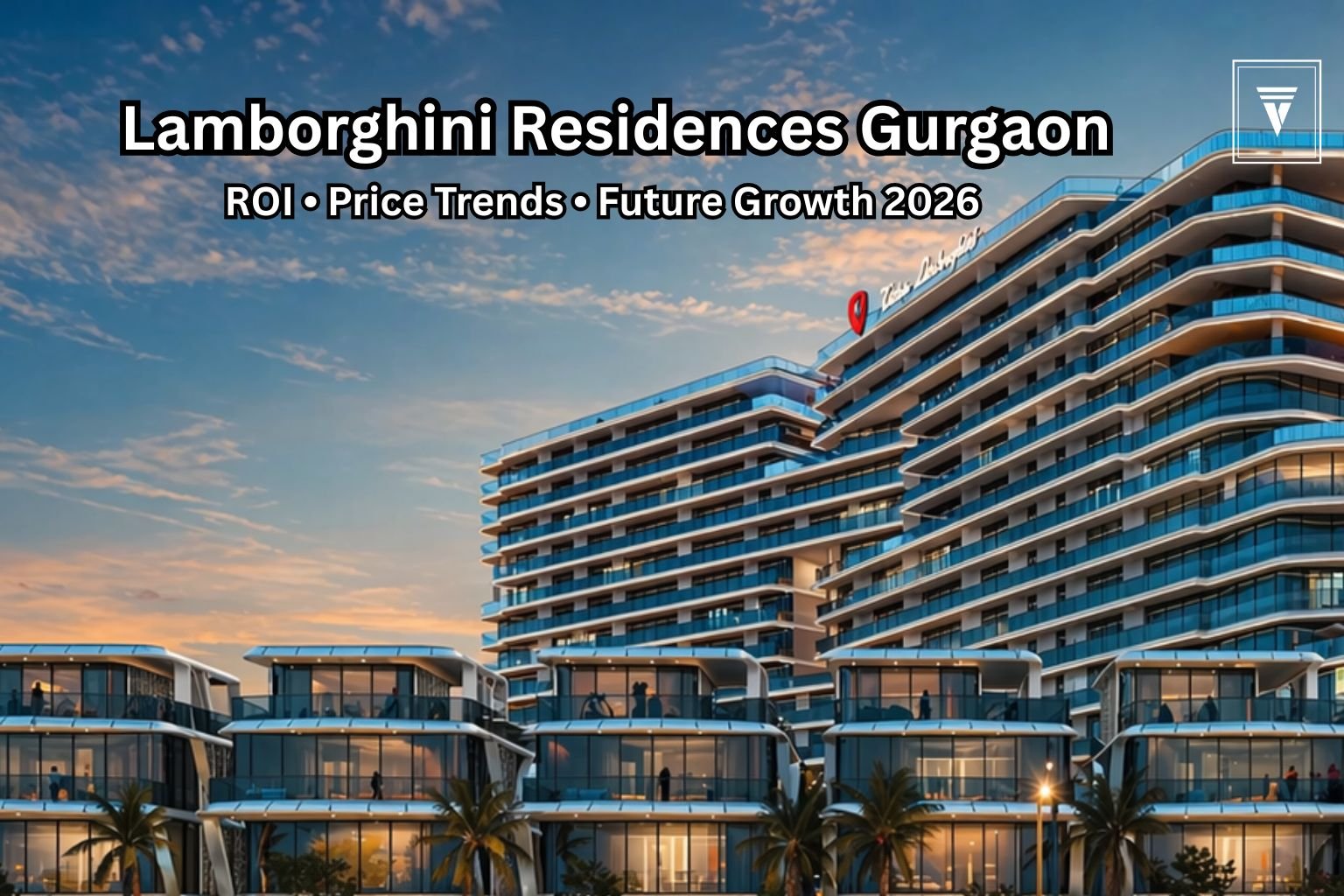 Lamborghini Residences Gurgaon: ROI, Price Trends & Future Growth