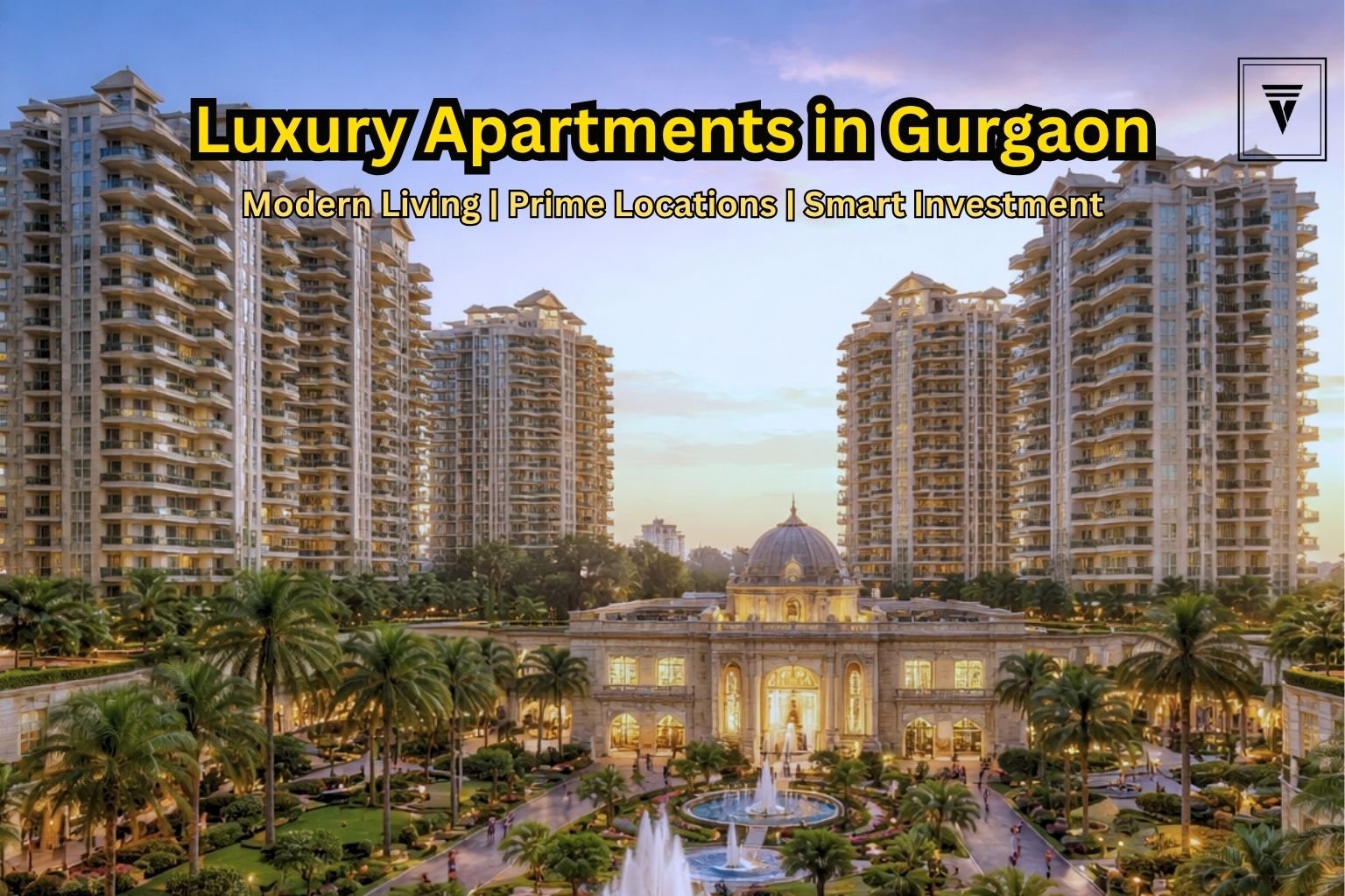Luxury Apartments in Gurgaon: The Ultimate Buyer Guide (2026)