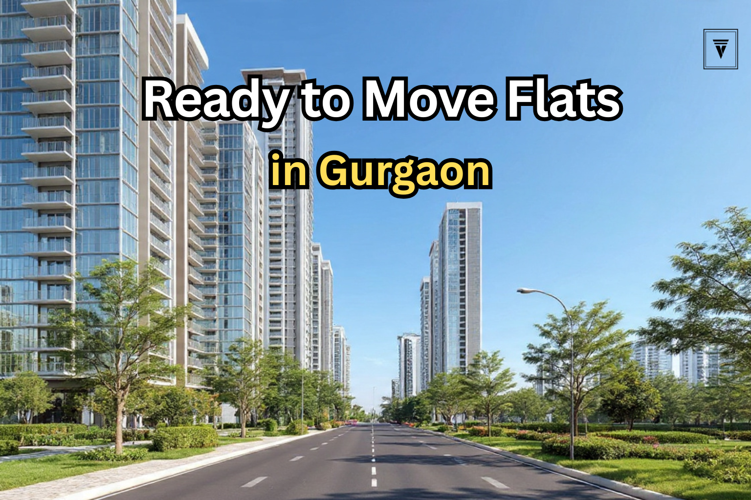Ready to Move Flats in Gurgaon with Price List (2026 Guide)