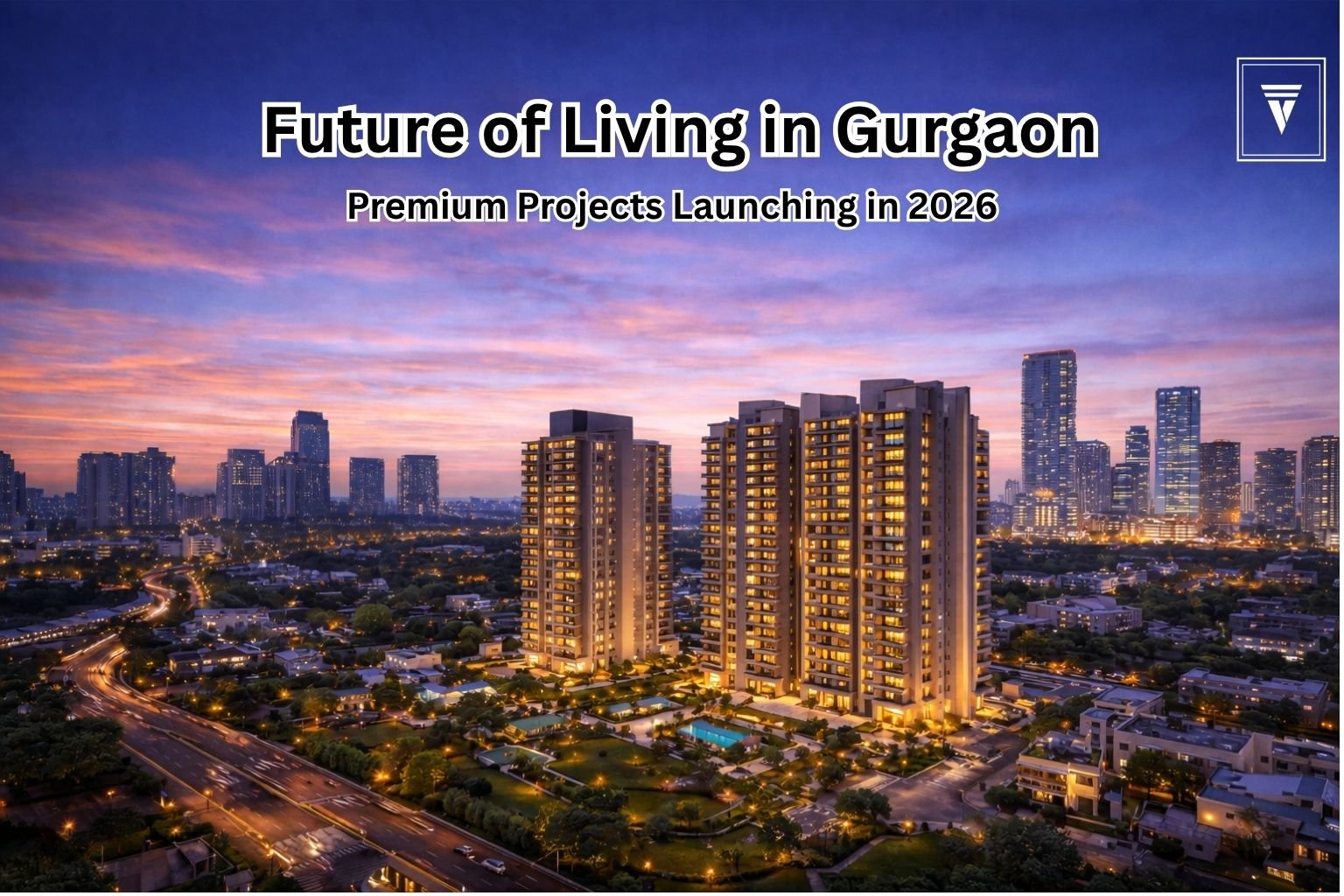 Upcoming New Projects Gurgaon 2026: Best Investment Opportunities You Shouldn’t Miss
