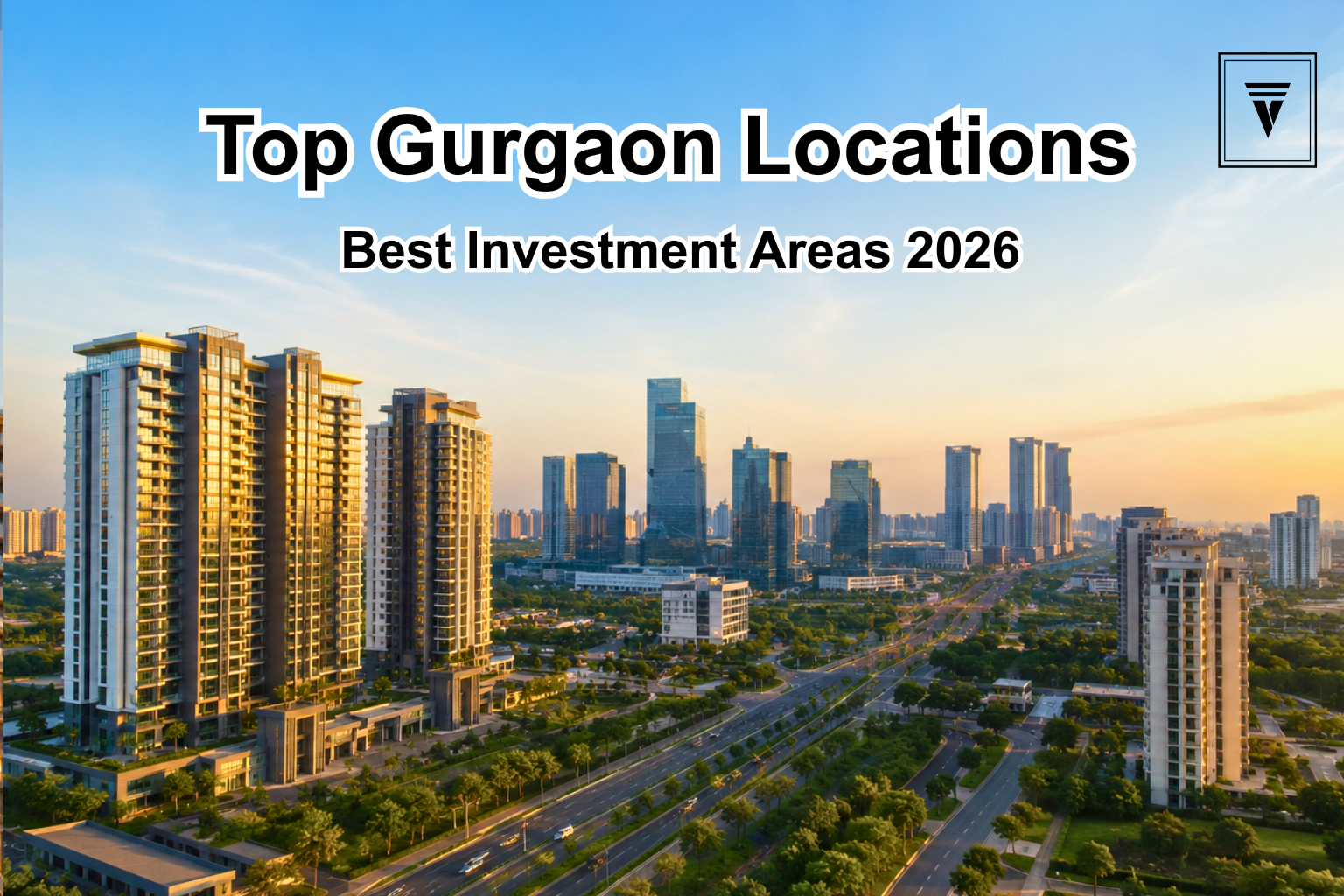 Best Luxury Investment Locations in Gurgaon for High ROI