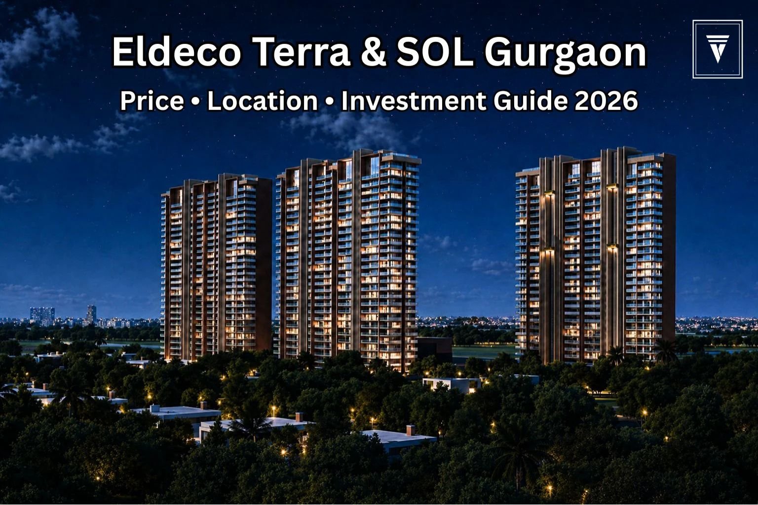 Eldeco Terra & SOL Gurgaon: Price, Location & Investment Guide