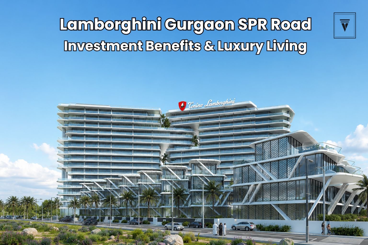 Lamborghini Gurgaon SPR Road New Project: Investment Benefits & Luxury Living Guide