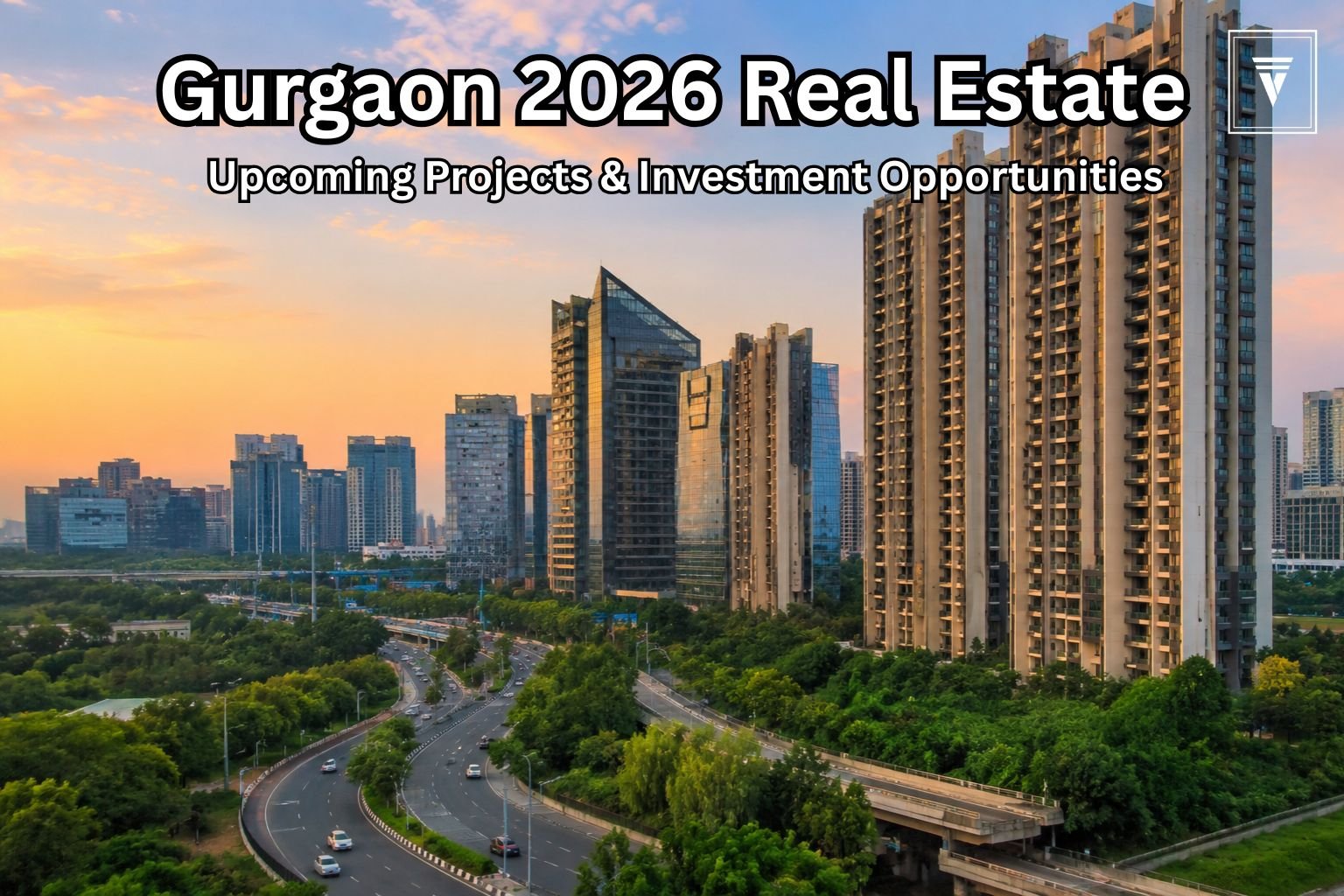 Upcoming Projects in Gurgaon 2026: Why Investors Are Choosing Gurugram